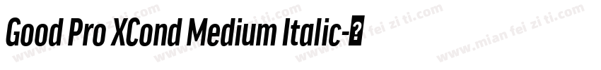 Good Pro XCond Medium Italic字体转换